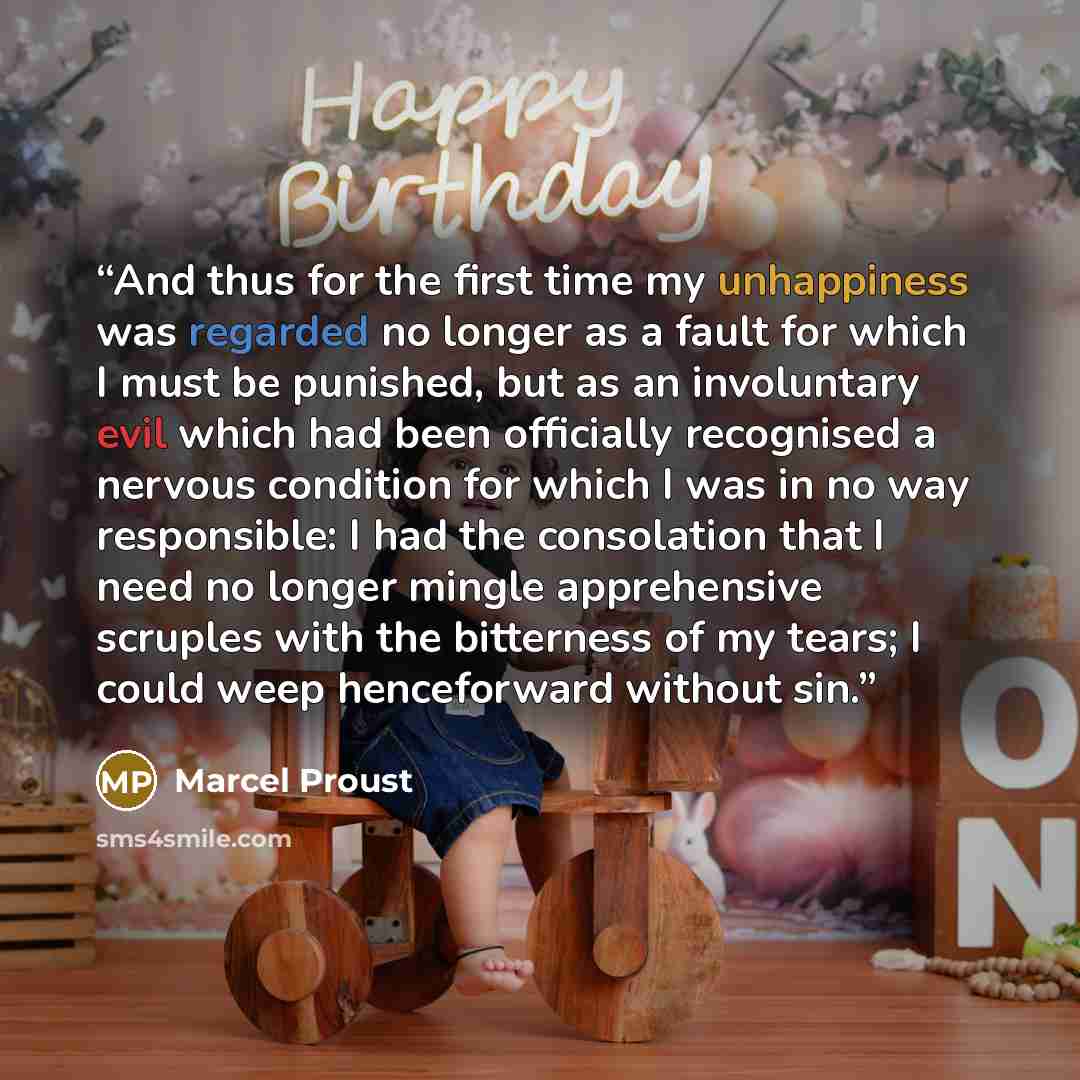 “And thus for the first time my unhappiness was regarded no longer as a fault for which I must be punished, but as an involuntary evil which had been officially recognised a nervous condition for which I was in no way responsible: I had the consolation that I need no longer mingle apprehensive…” quote by Marcel Proust