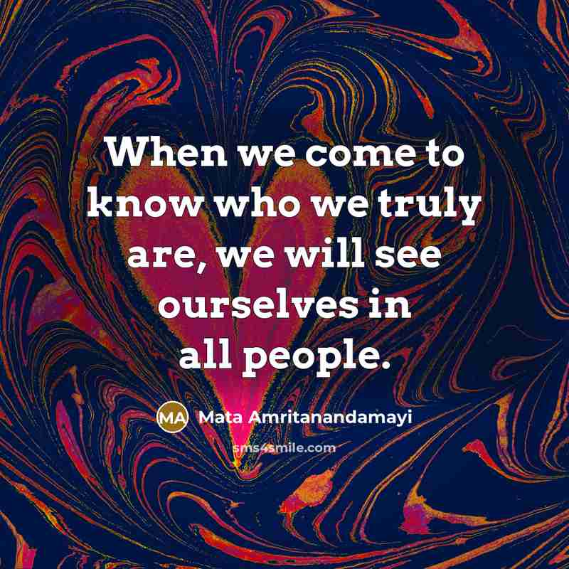 “When we come to know who we truly are, we…” quote by Mata Amritanandamayi