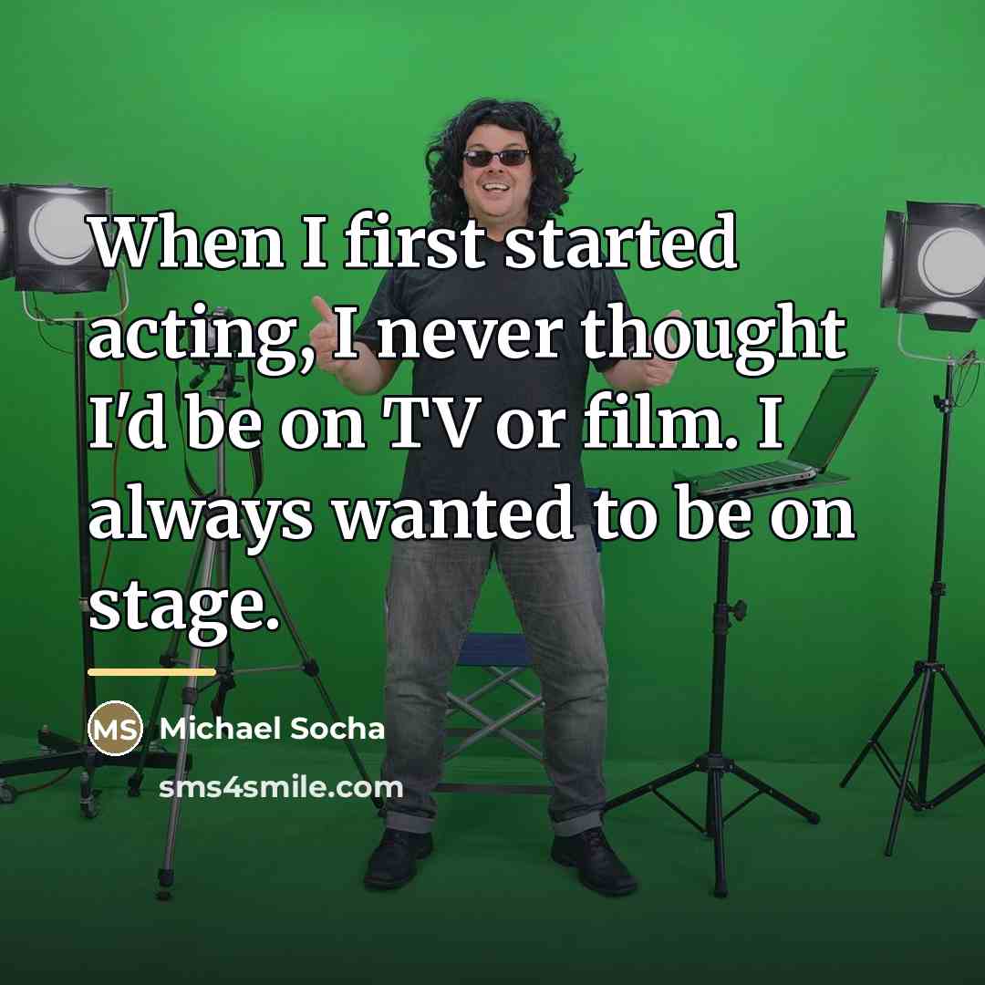 “When I first started acting, I never thought I'd be…” quote by Michael Socha