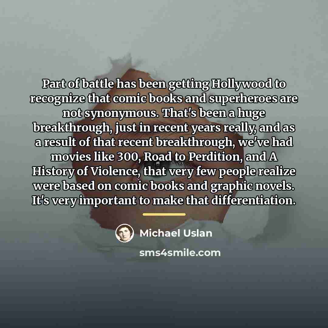 “Part of battle has been getting Hollywood to recognize that…” quote by Michael Uslan