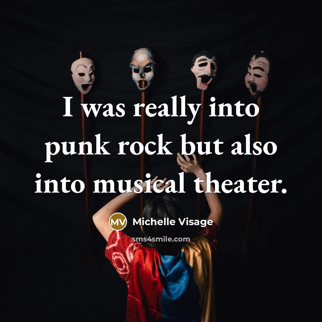 “I was really into punk rock but also into musical…” quote by Michelle Visage