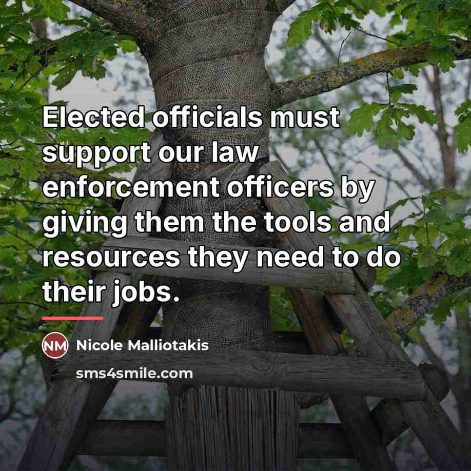 “Elected officials must support our law enforcement officers by giving…” quote by Nicole Malliotakis