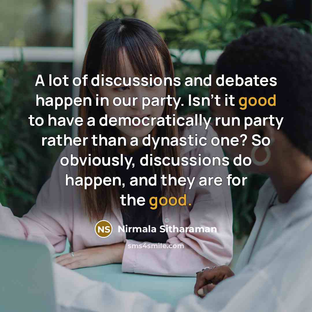 “A lot of discussions and debates happen in our party.…” quote by Nirmala Sitharaman