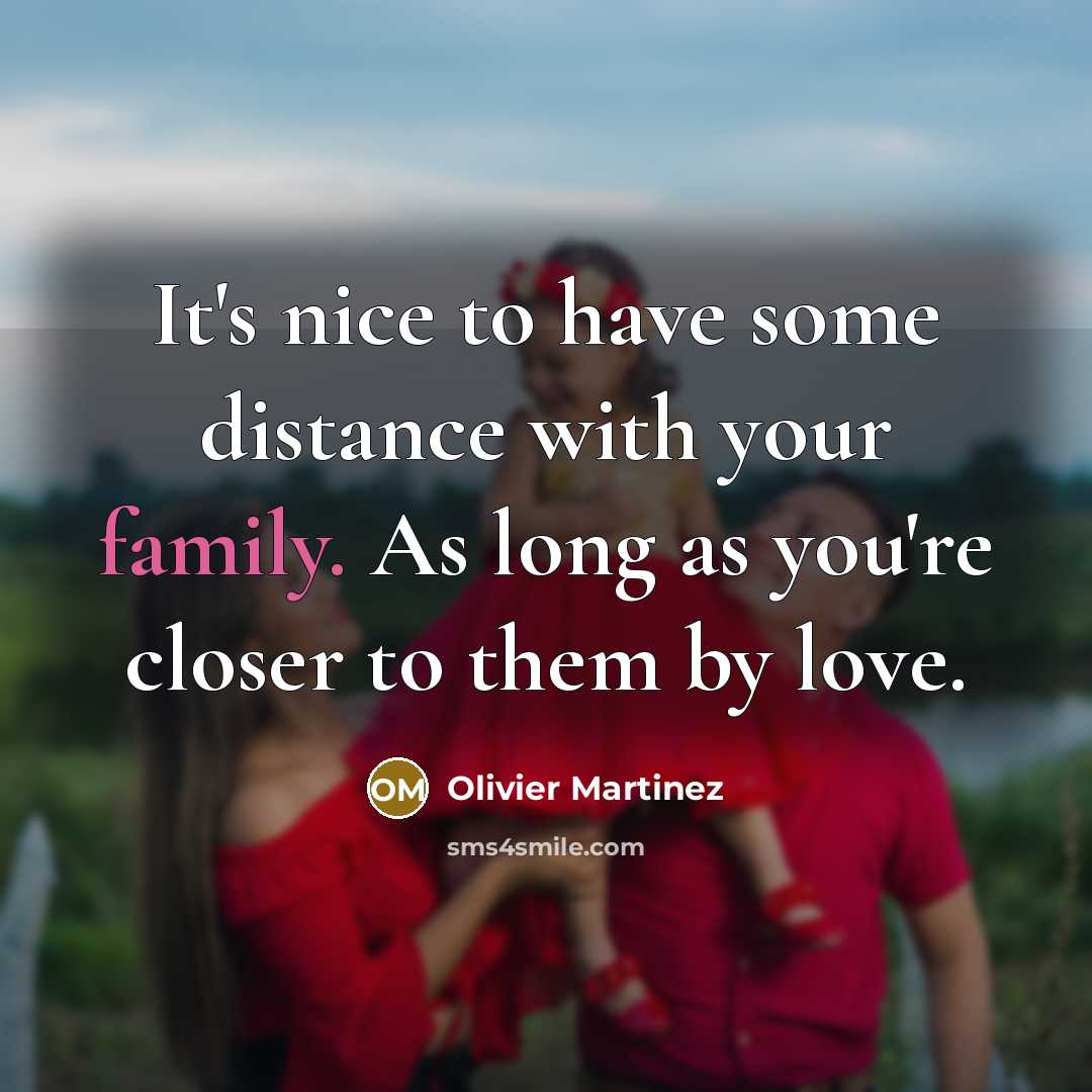 “It's nice to have some distance with your family. As…” quote by Olivier Martinez