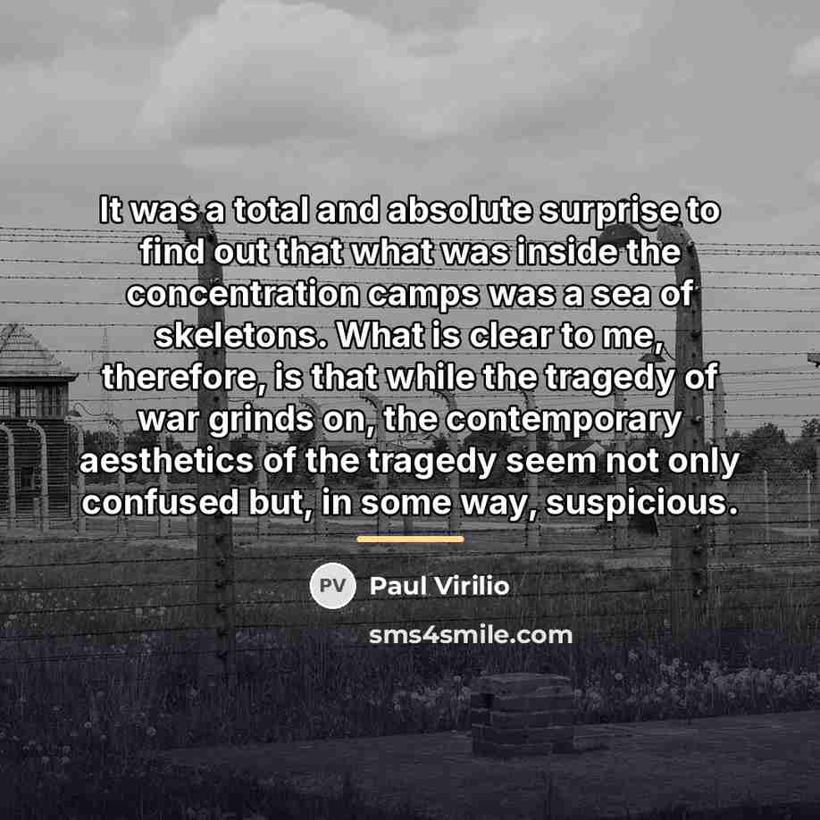 “It was a total and absolute surprise to find out…” quote by Paul Virilio