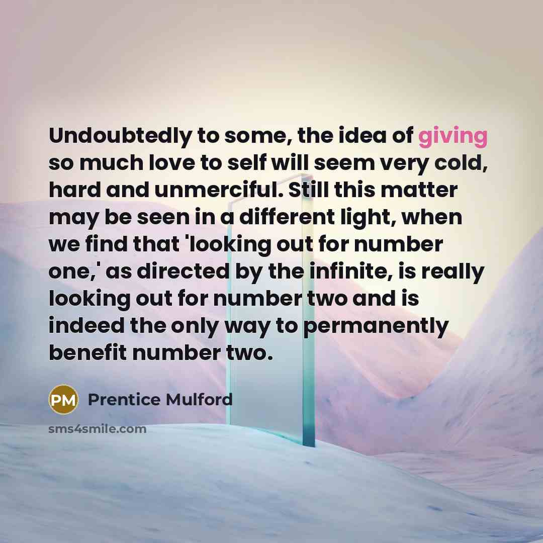 “Undoubtedly to some, the idea of giving so much love…” quote by Prentice Mulford