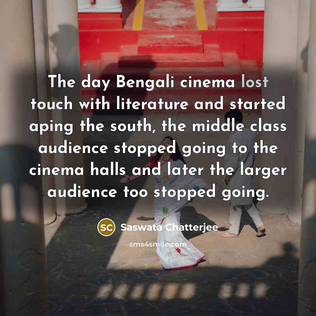 “The day Bengali cinema lost touch with literature and started…” quote by Saswata Chatterjee