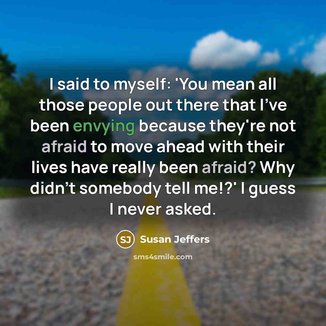 “I said to myself: 'You mean all those people out…” quote by Susan Jeffers