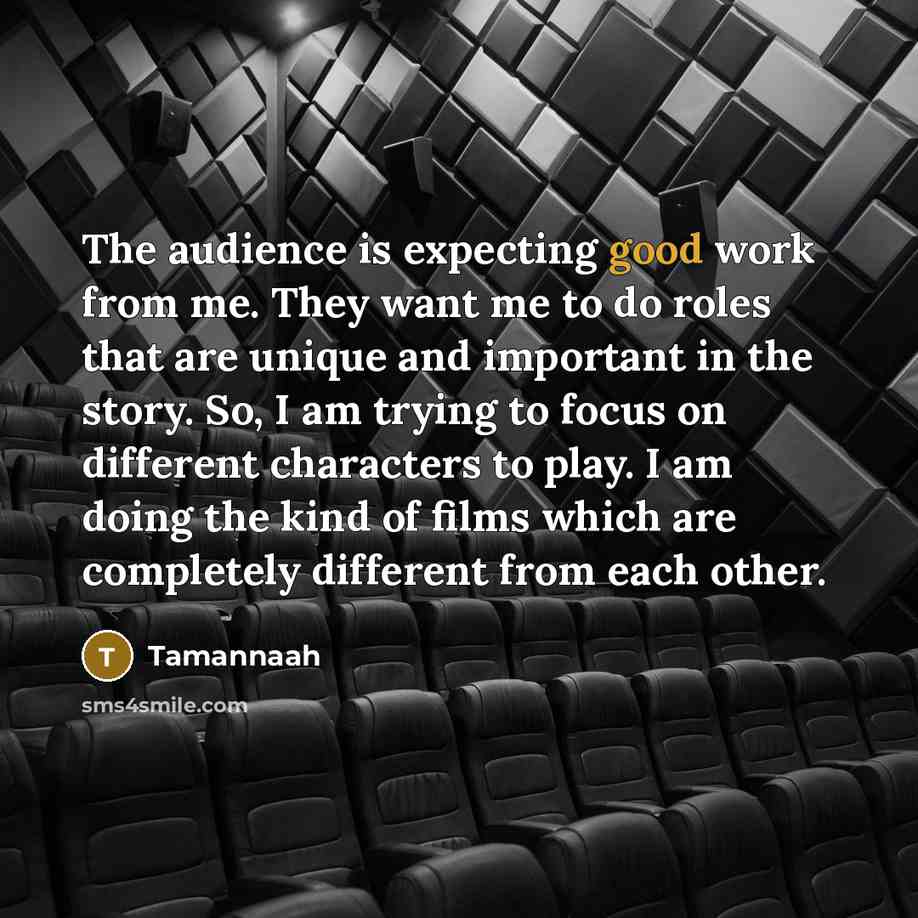 “The audience is expecting good work from me. They want…” quote by Tamannaah