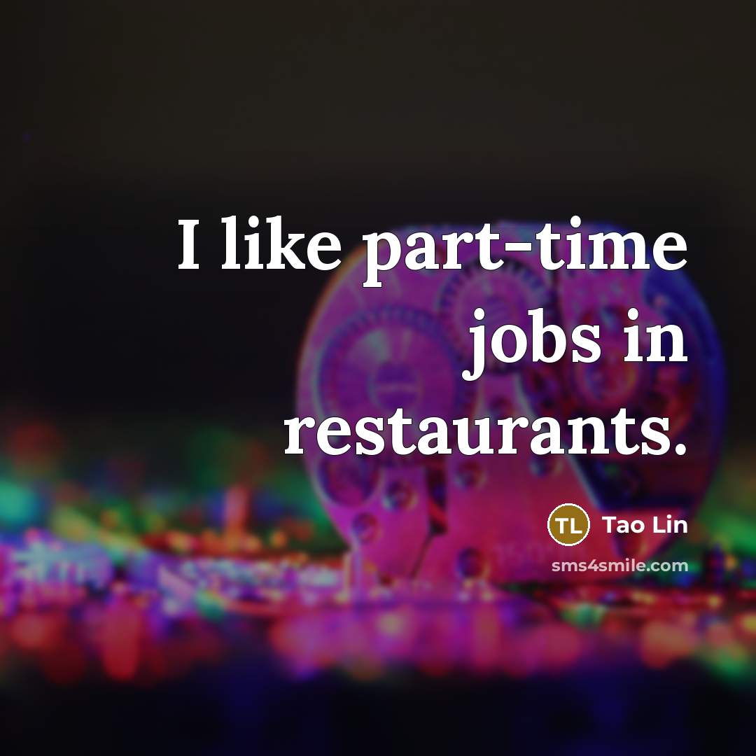 “I like part-time jobs in restaurants.…” quote by Tao Lin
