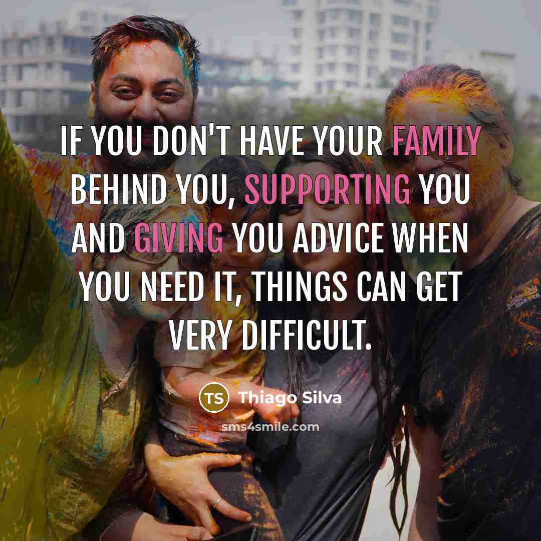“If you don't have your family behind you, supporting you…” quote by Thiago Silva