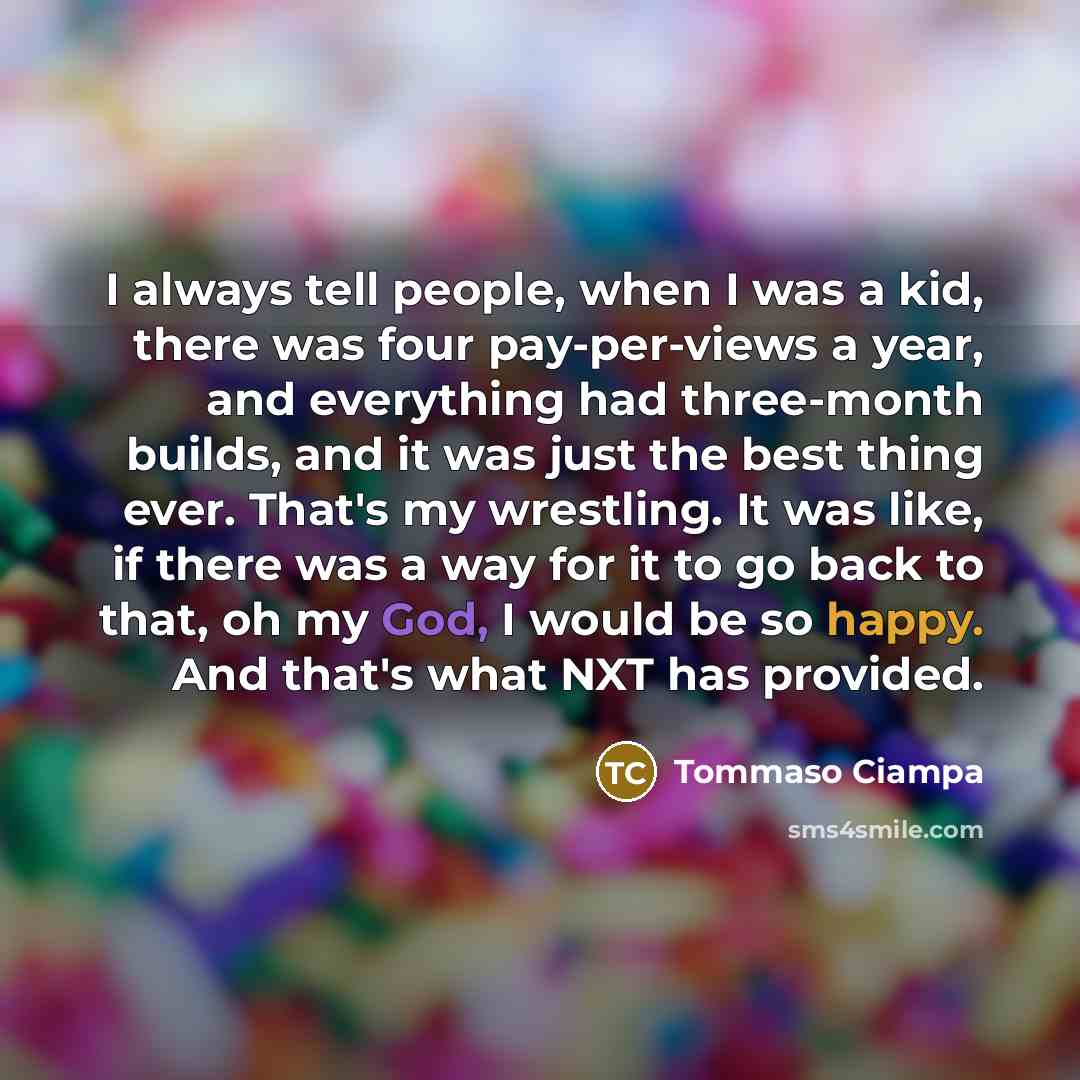 “I always tell people, when I was a kid, there…” quote by Tommaso Ciampa