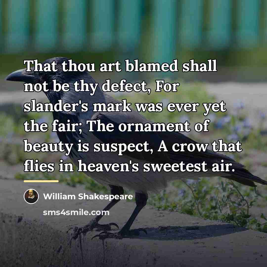 “That thou art blamed shall not be thy defect, For…” quote by William Shakespeare