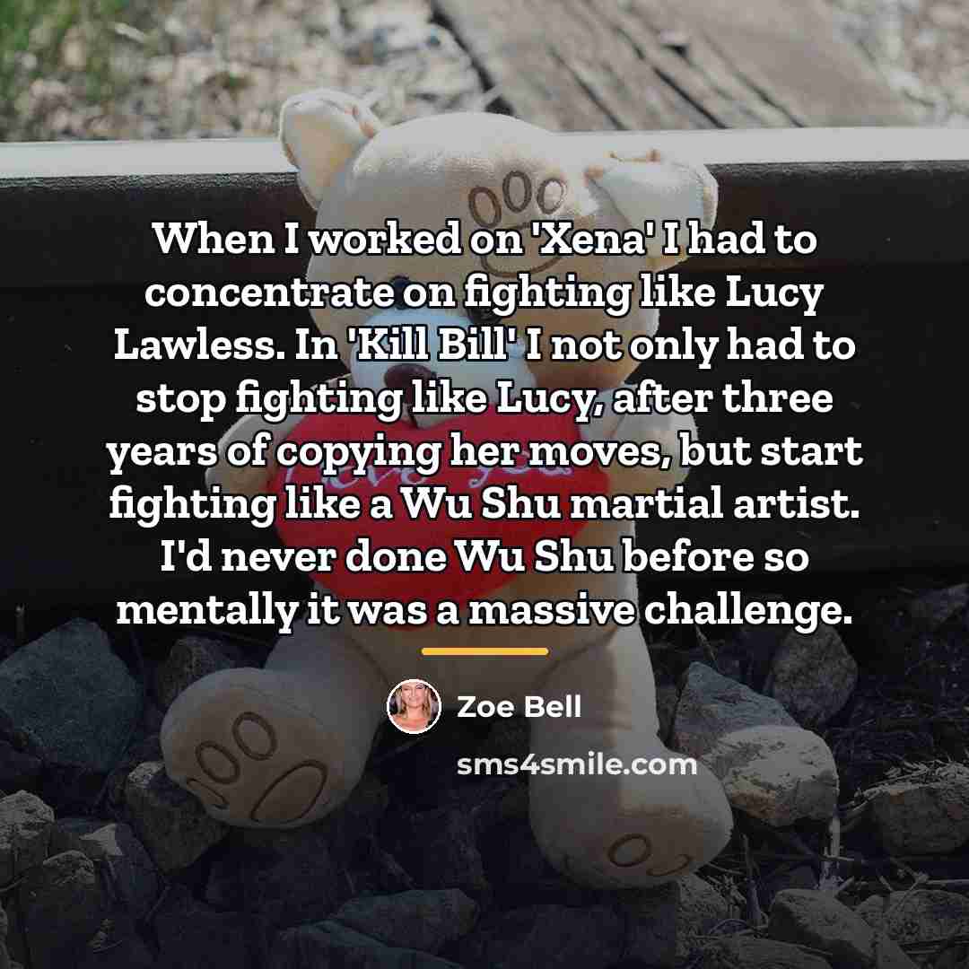 “When I worked on 'Xena' I had to concentrate on…” quote by Zoe Bell