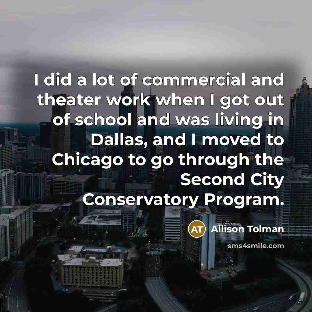“I did a lot of commercial and theater work when…” quote by Allison Tolman