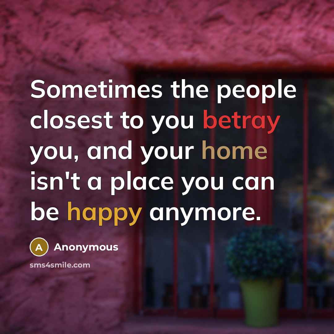 “Sometimes the people closest to you betray you, and your…” quote by Anonymous
