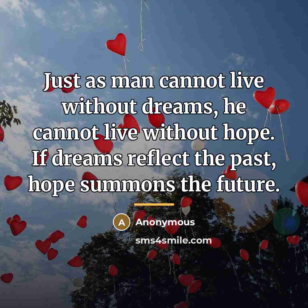 “Just as man cannot live without dreams, he cannot live…” quote by Anonymous