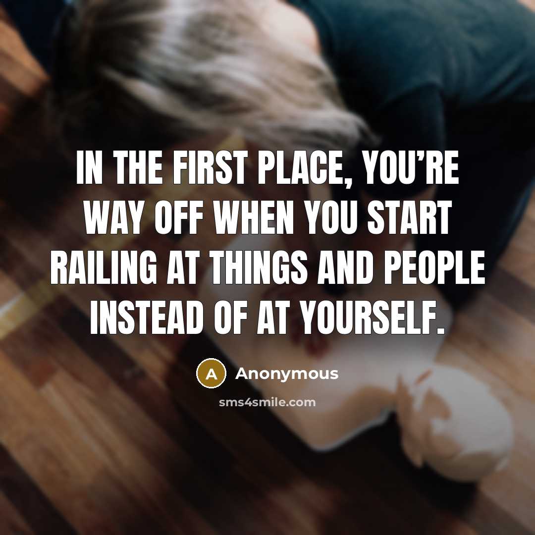 “In the first place, you’re way off when you start…” quote by Anonymous
