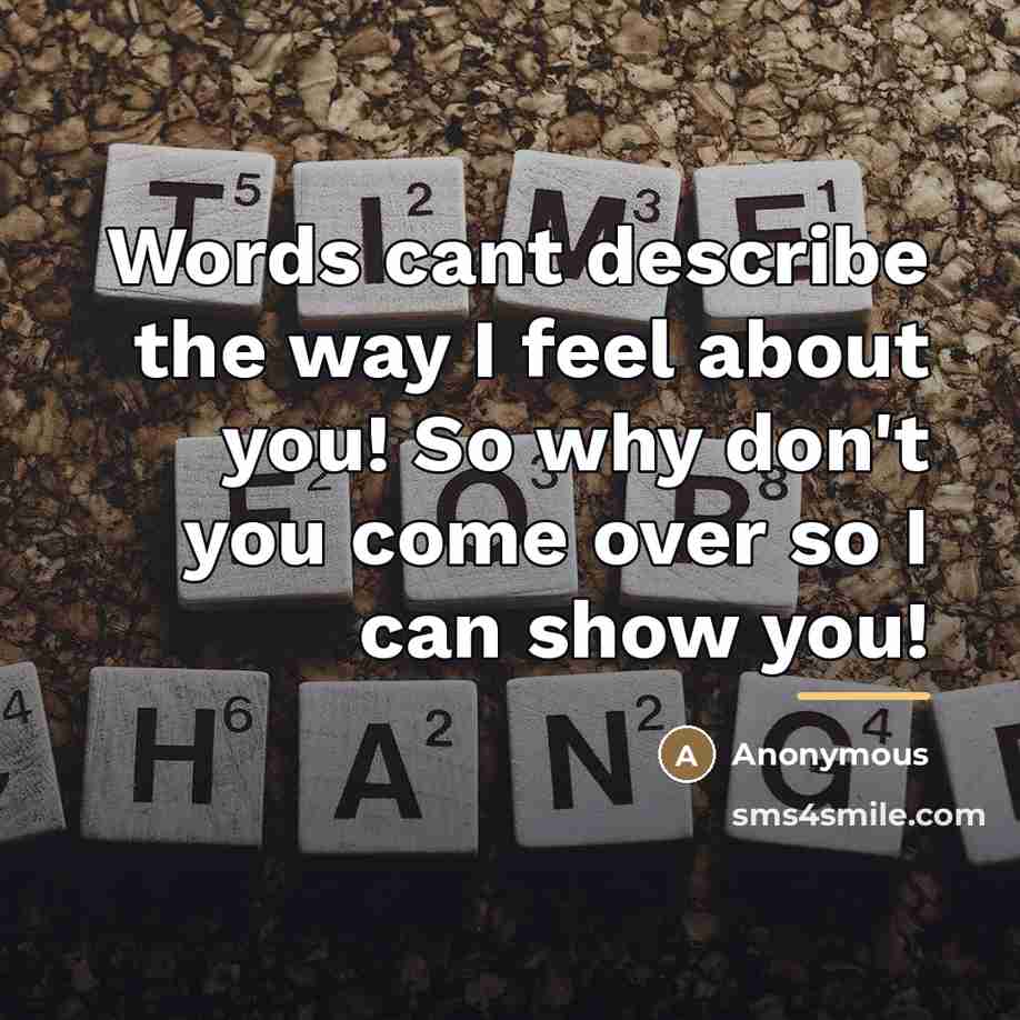 “Words cant describe the way I feel about you! So…” quote by Anonymous