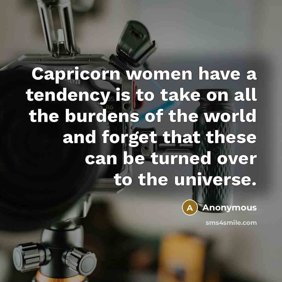 “Capricorn women have a tendency is to take on all…” quote by Anonymous