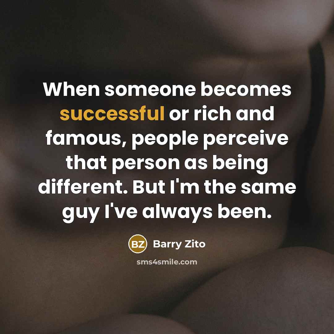 “When someone becomes successful or rich and famous, people perceive…” quote by Barry Zito