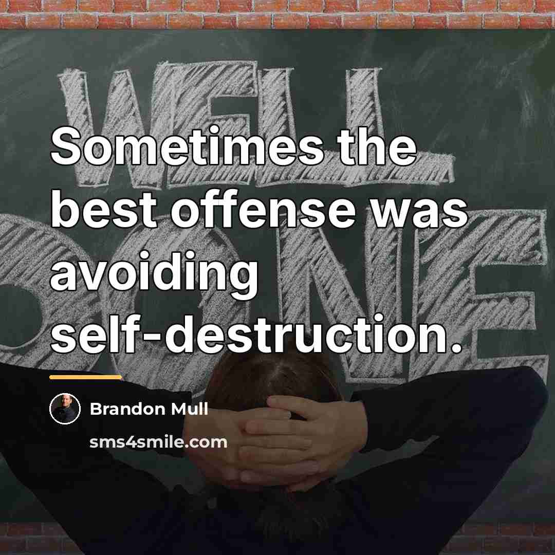 “Sometimes the best offense was avoiding self-destruction.…” quote by Brandon Mull