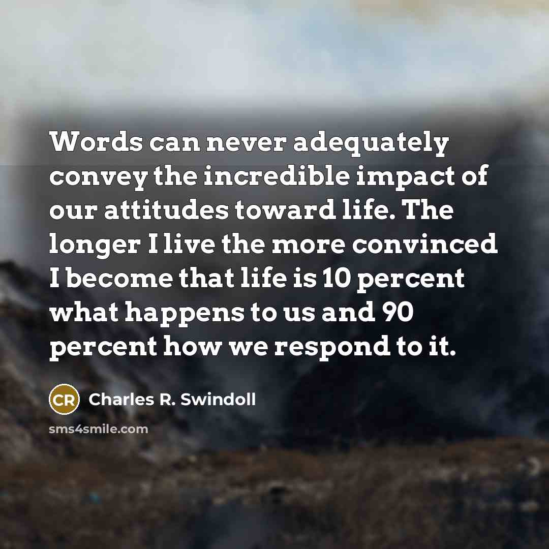 “Words can never adequately convey the incredible impact of our…” quote by Charles R. Swindoll