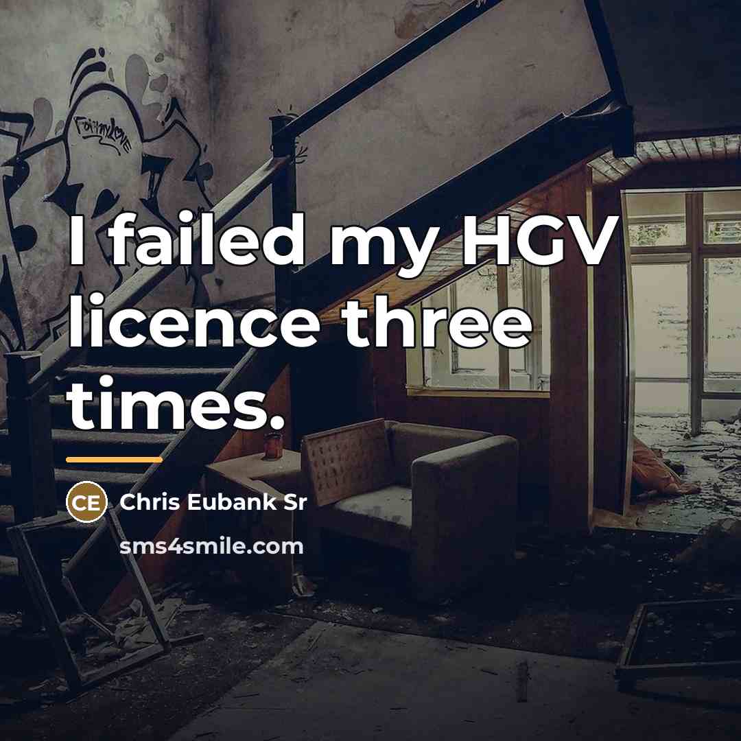 “I failed my HGV licence three times.…” quote by Chris Eubank Sr