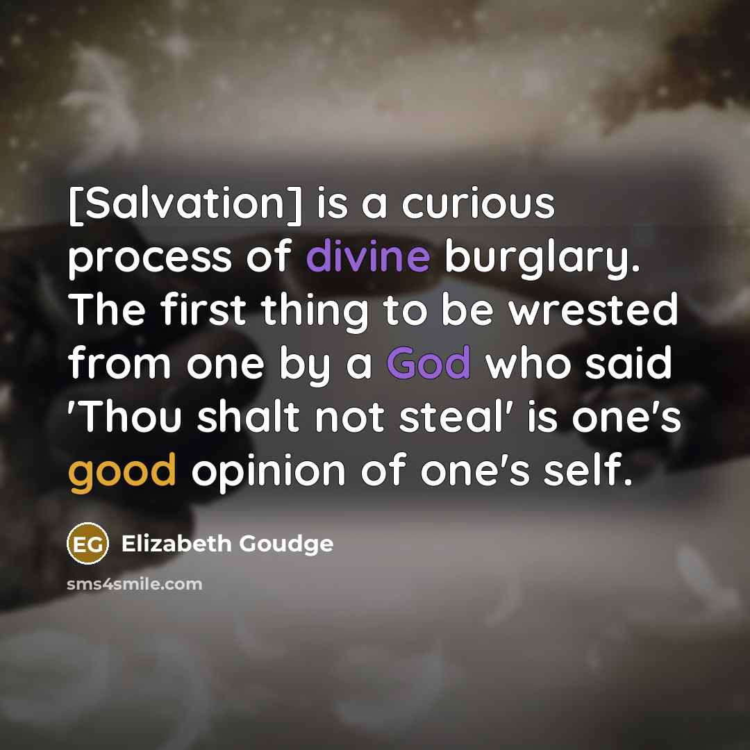 “[Salvation] is a curious process of divine burglary. The first…” quote by Elizabeth Goudge