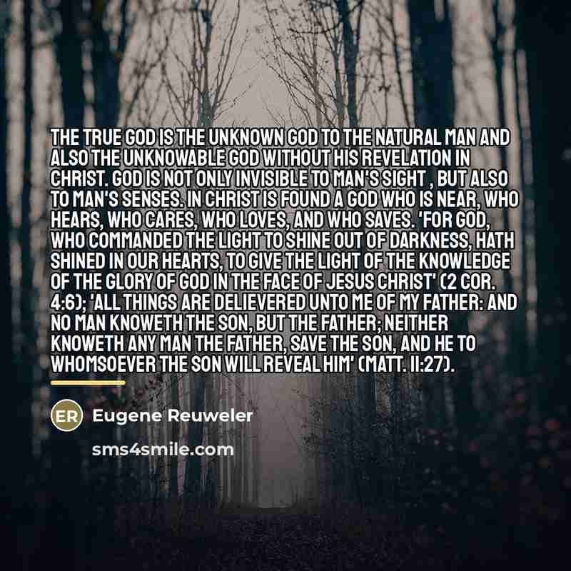 “The true God is the unknown God to the natural…” quote by Eugene Reuweler