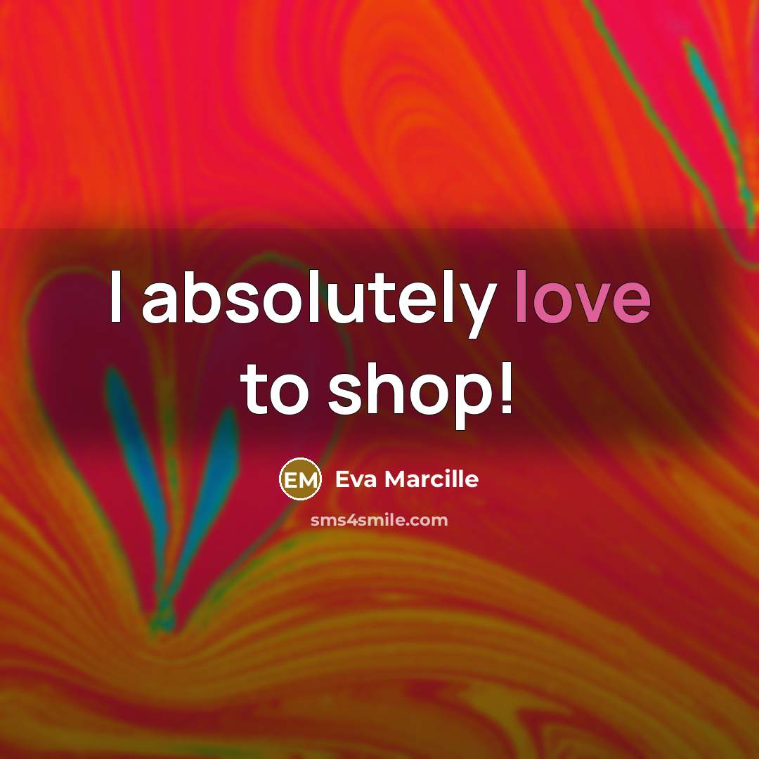 “I absolutely love to shop!…” quote by Eva Marcille