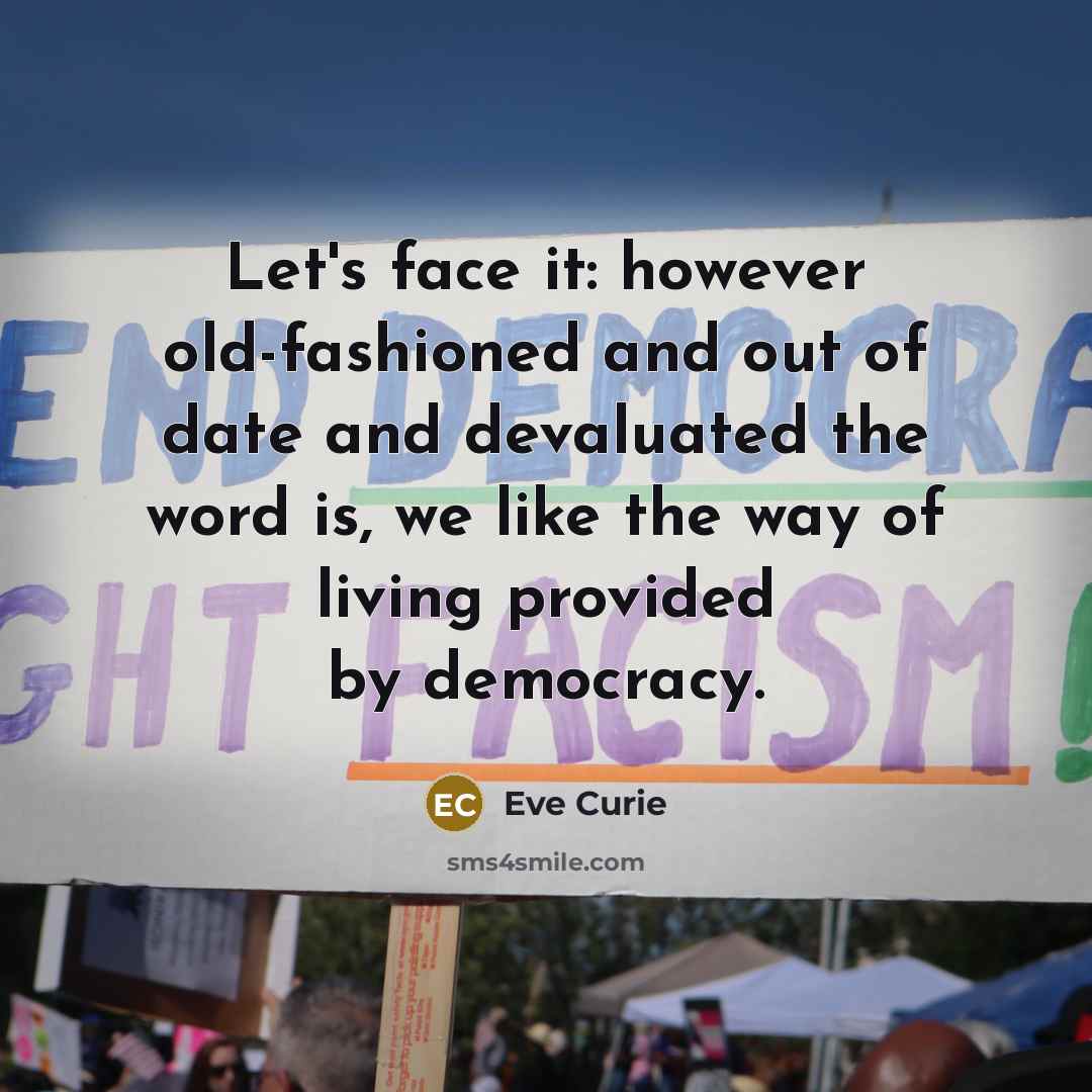 “Let's face it: however old-fashioned and out of date and…” quote by Eve Curie