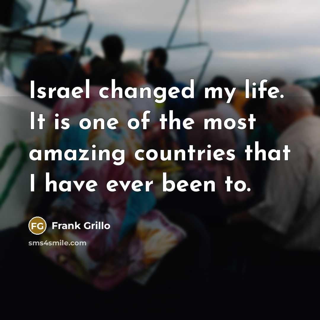 “Israel changed my life. It is one of the most…” quote by Frank Grillo