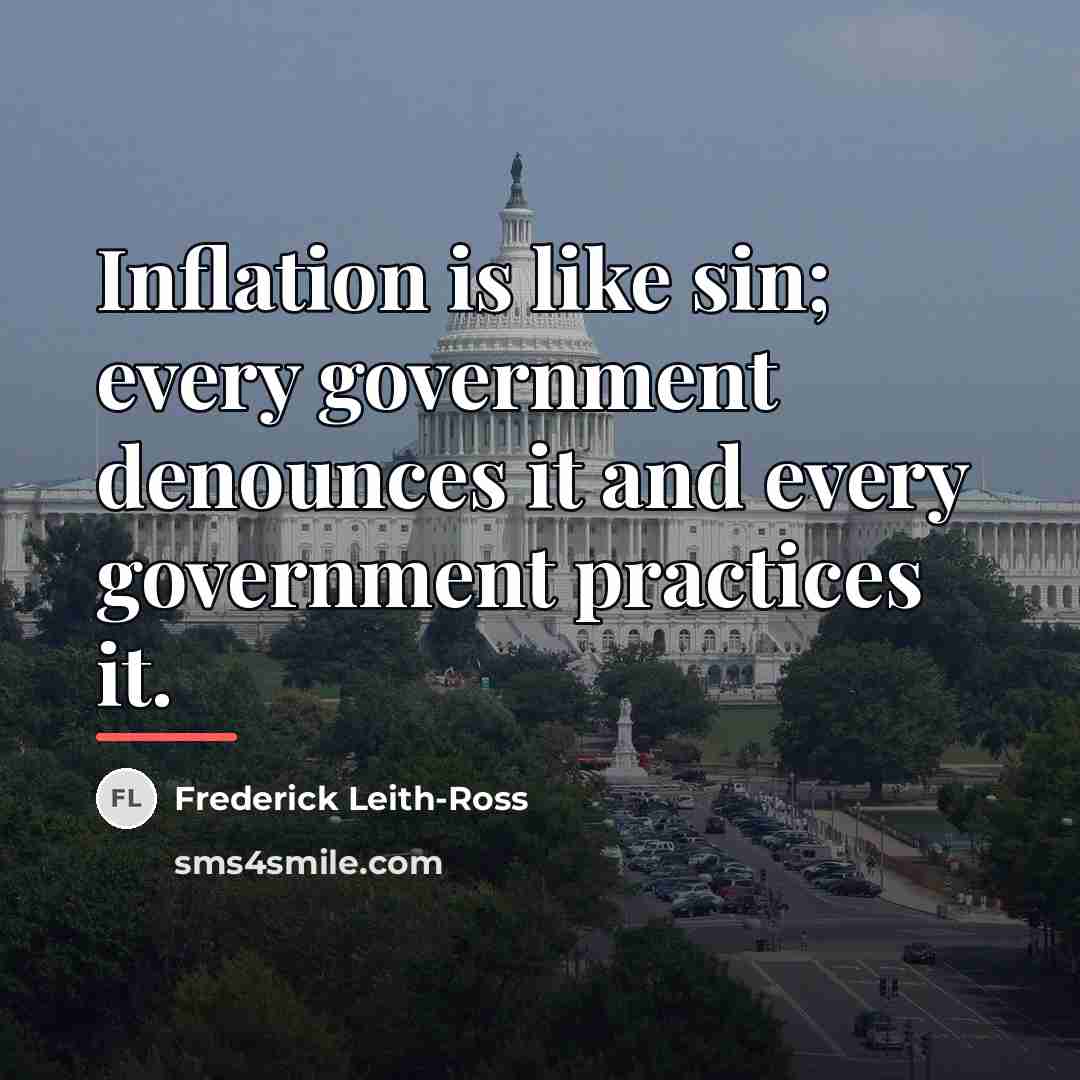 “Inflation is like sin; every government denounces it and every…” quote by Frederick Leith-Ross