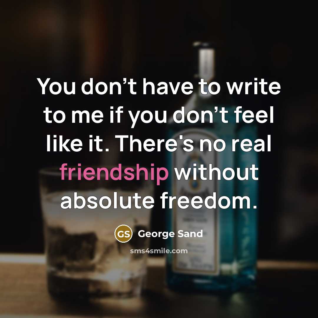 “You don't have to write to me if you don't…” quote by George Sand