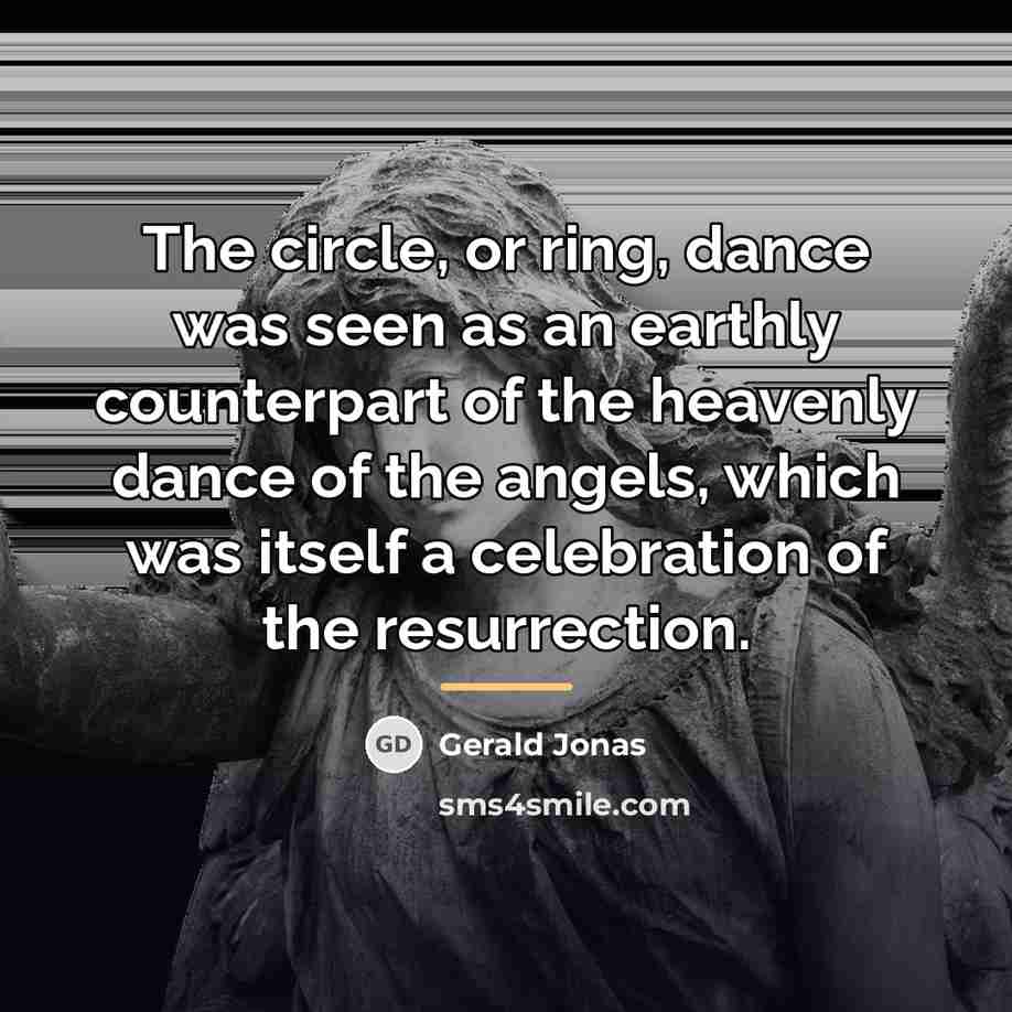 “The circle, or ring, dance was seen as an earthly…” quote by Gerald Jonas