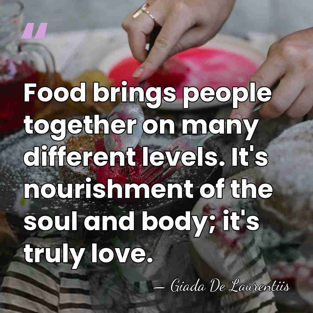 Food brings people together on many different levels. It's nourishment of the&hellip; - Giada De Laurentiis