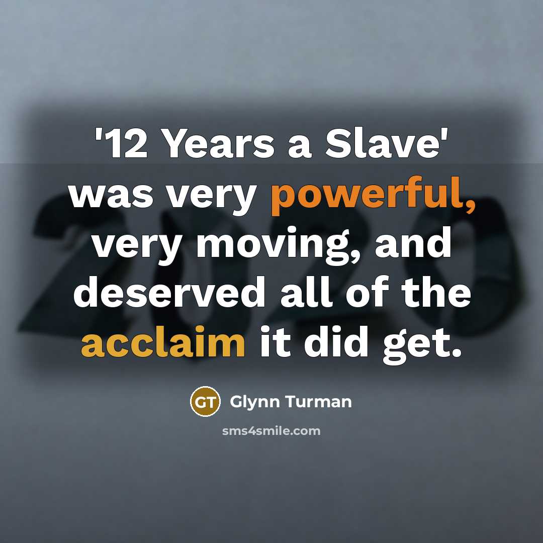 “'12 Years a Slave' was very powerful, very moving, and…” quote by Glynn Turman