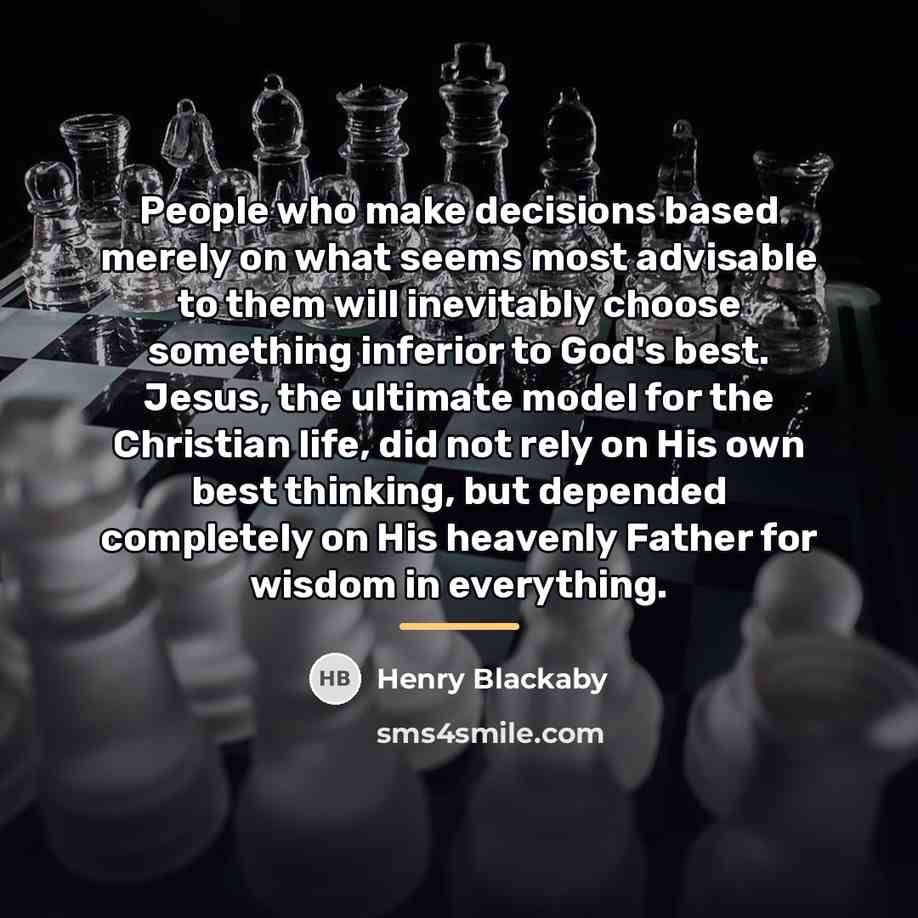 “People who make decisions based merely on what seems most…” quote by Henry Blackaby