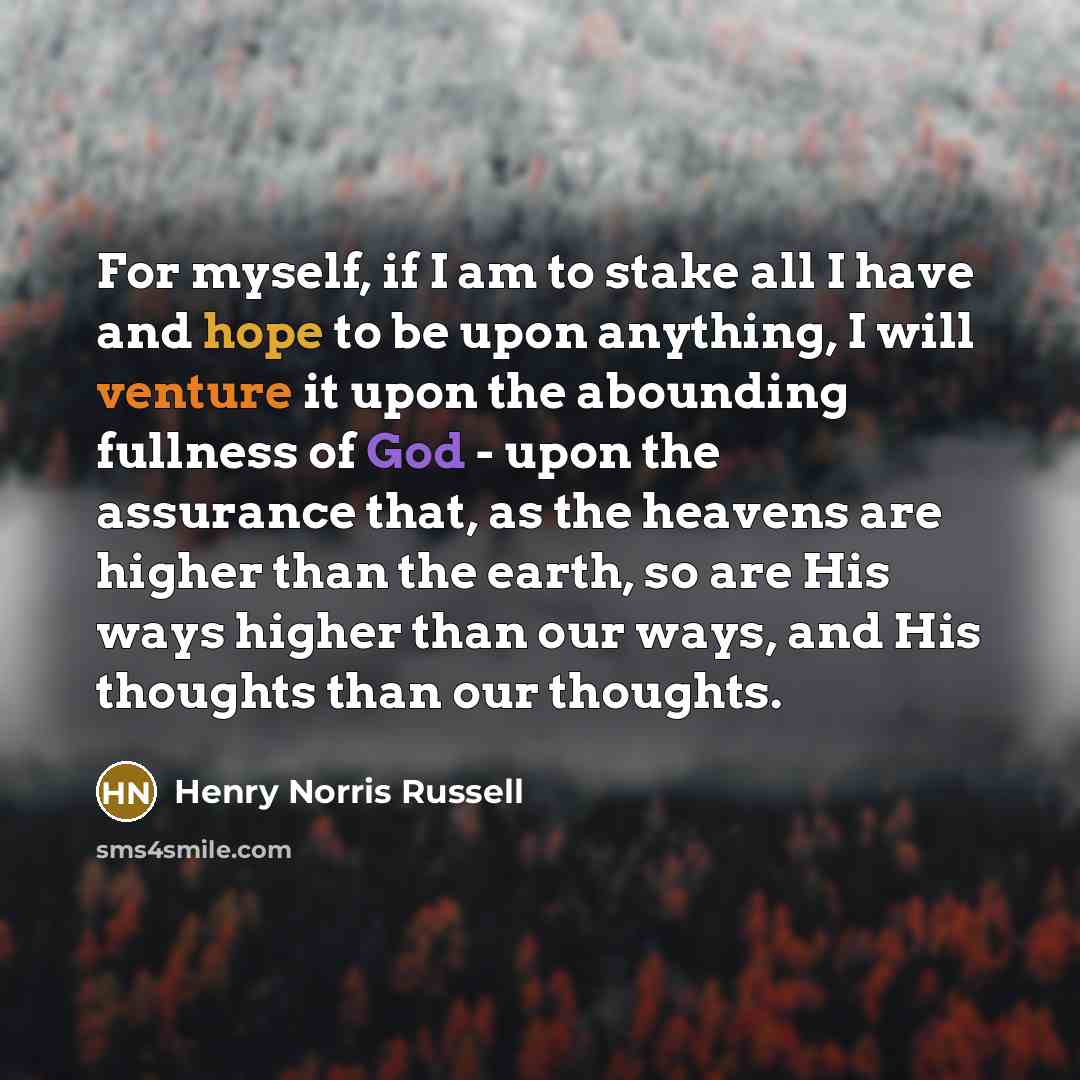 “For myself, if I am to stake all I have…” quote by Henry Norris Russell