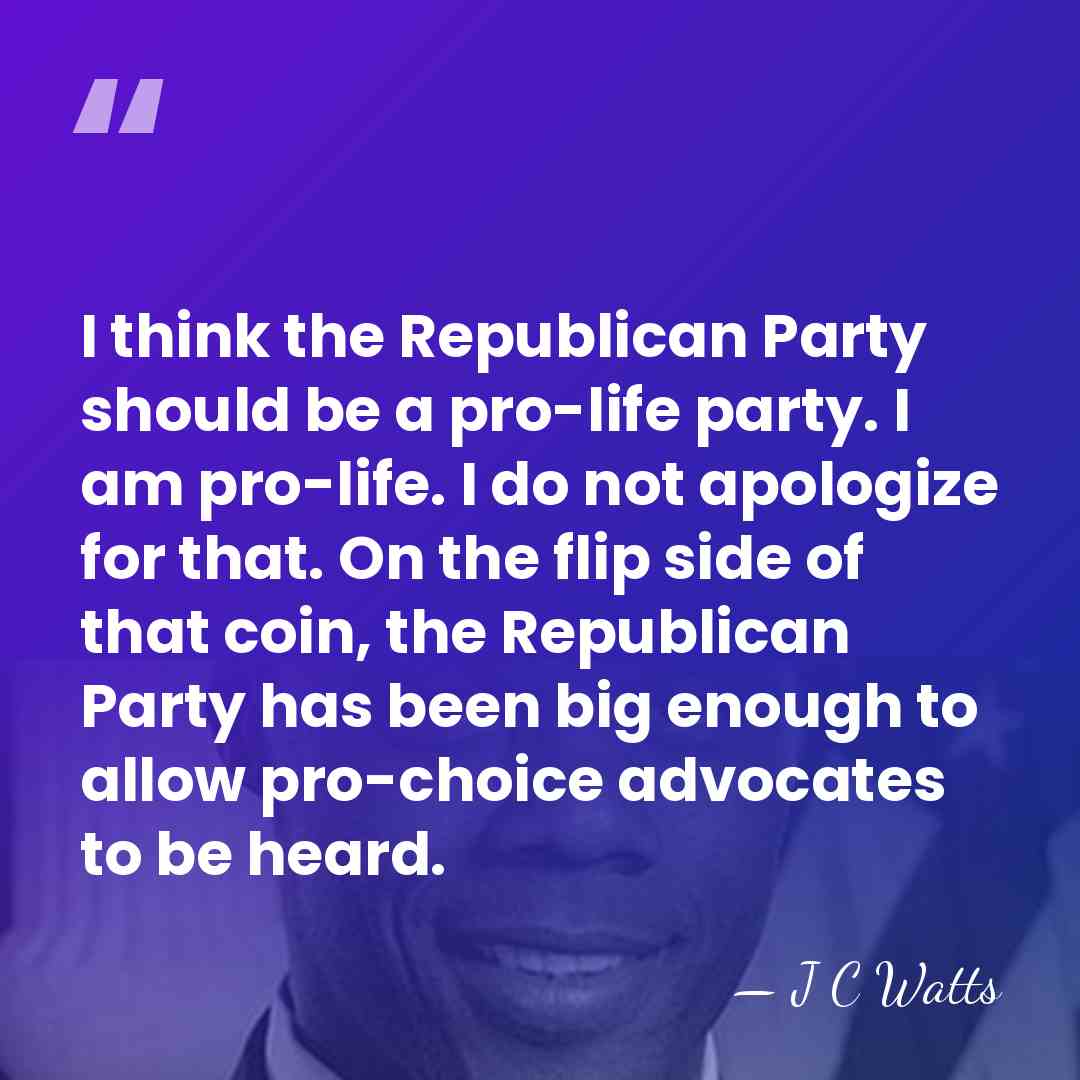 I think the Republican Party should be a pro-life party. I am&hellip; - J C Watts