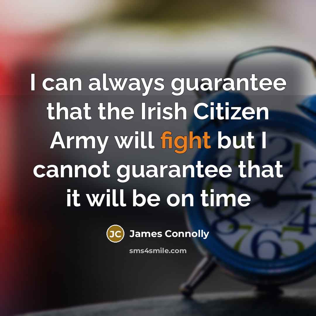 “I can always guarantee that the Irish Citizen Army will…” quote by James Connolly