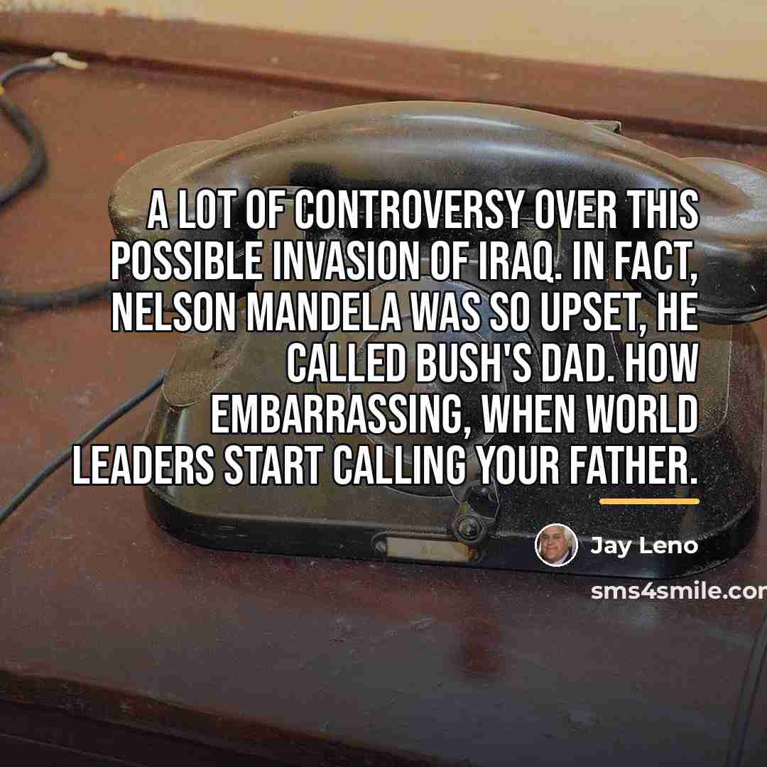 “A lot of controversy over this possible invasion of Iraq.…” quote by Jay Leno
