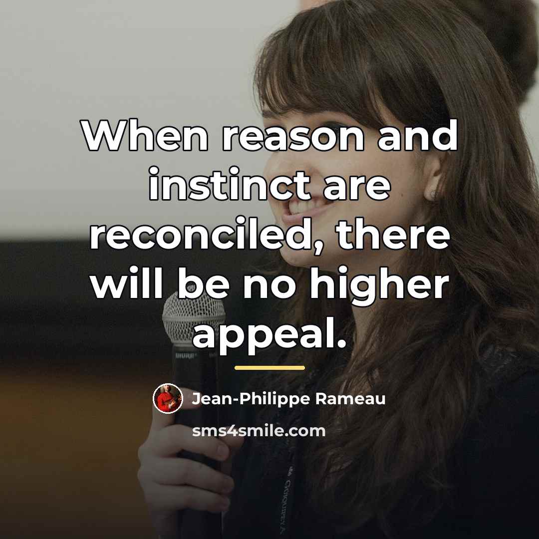 “When reason and instinct are reconciled, there will be no…” quote by Jean-Philippe Rameau