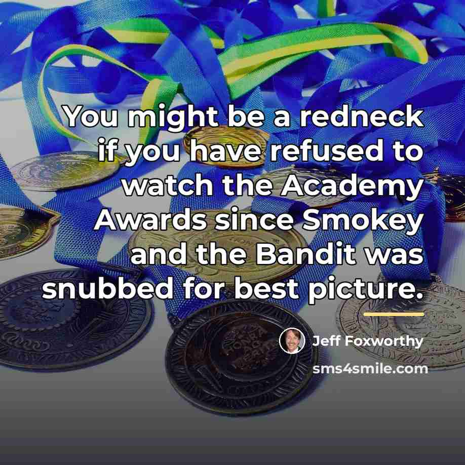 “You might be a redneck if you have refused to…” quote by Jeff Foxworthy