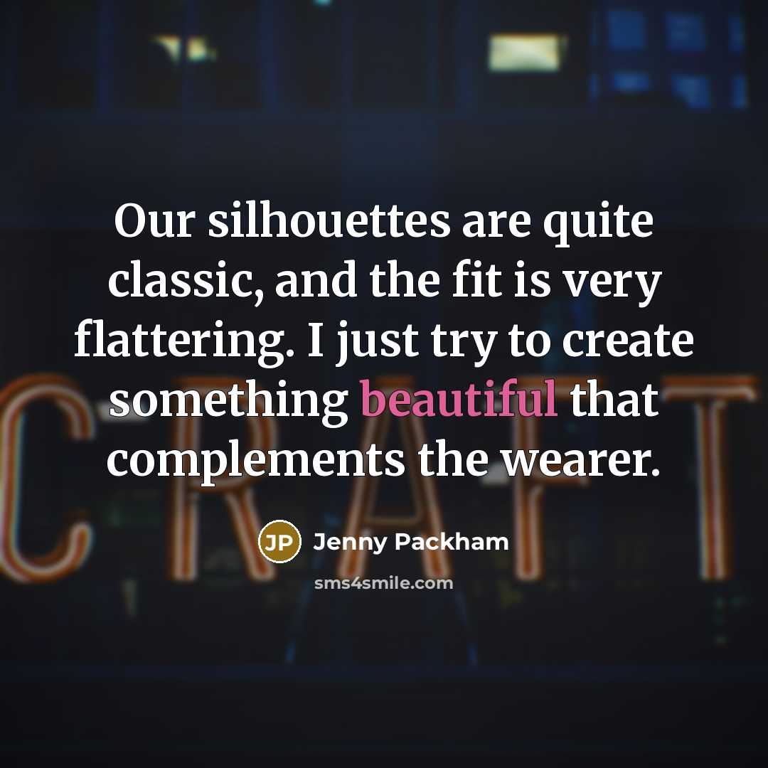 “Our silhouettes are quite classic, and the fit is very…” quote by Jenny Packham