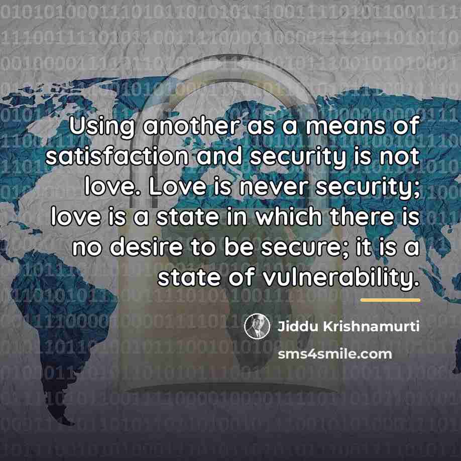 “Using another as a means of satisfaction and security is…” quote by Jiddu Krishnamurti