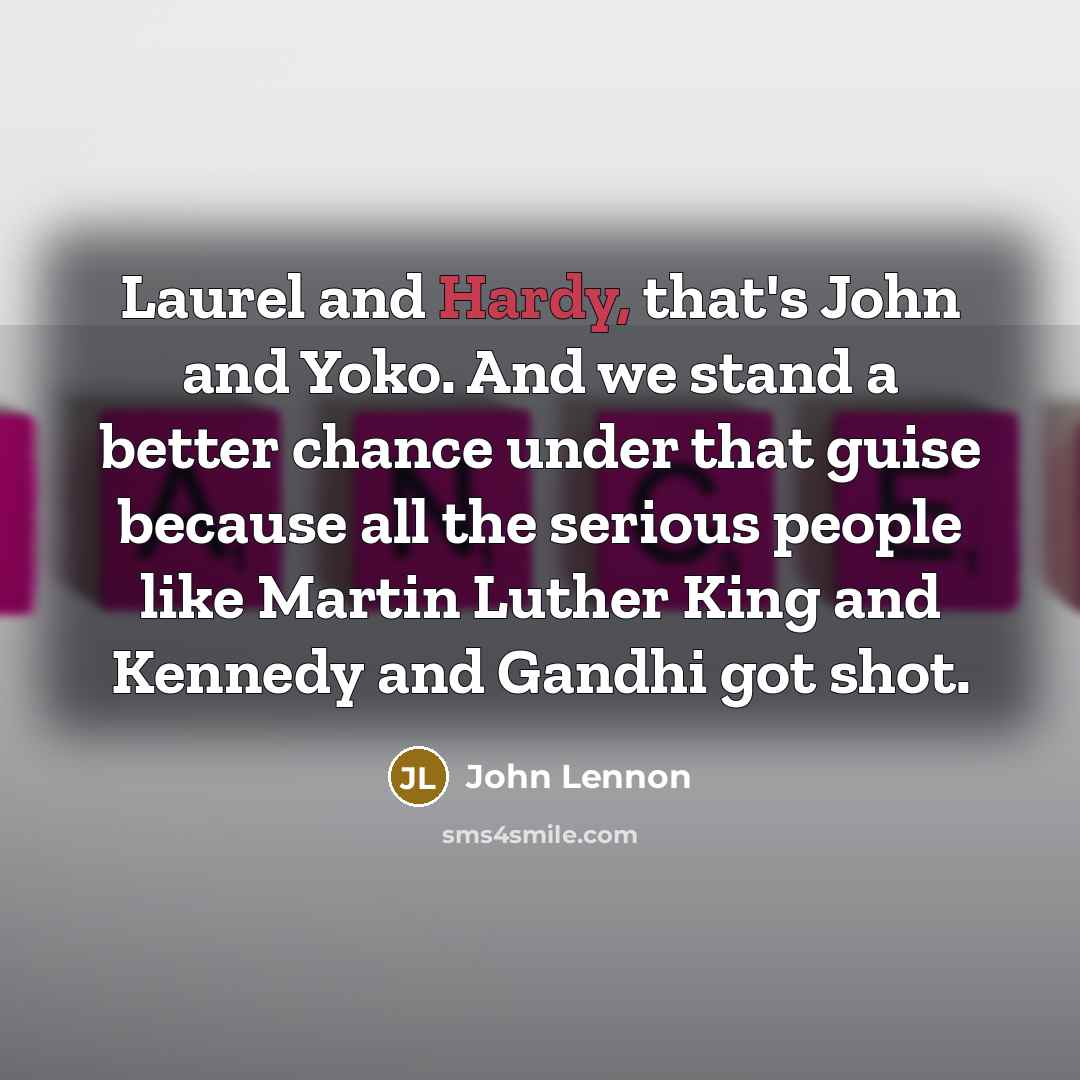 “Laurel and Hardy, that's John and Yoko. And we stand…” quote by John Lennon
