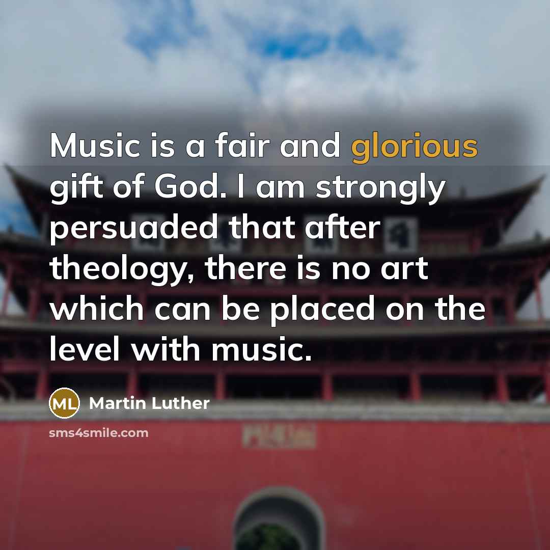 “Music is a fair and glorious gift of God. I…” quote by Martin Luther