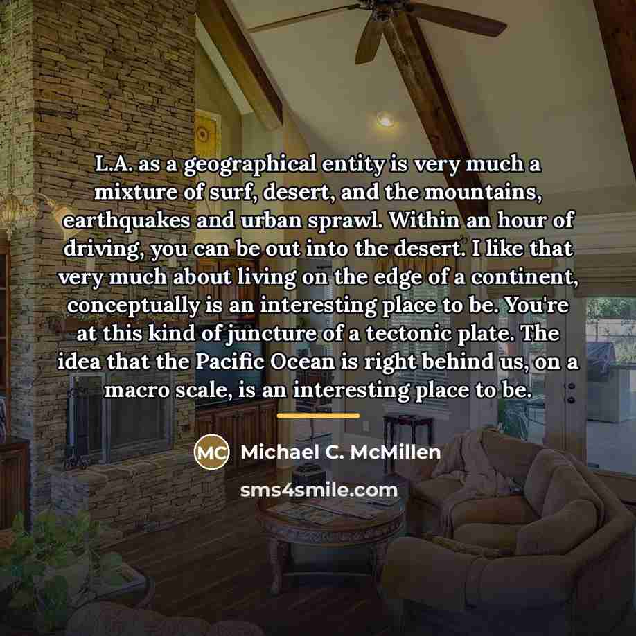 “L.A. as a geographical entity is very much a mixture…” quote by Michael C. McMillen